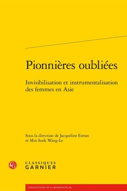 Pionnieres oubliées : Invisibilisation et instrumentalisation des femmes en Asie