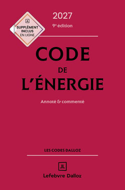 Code de l'énergie 2027, annoté et commenté. 9e éd.