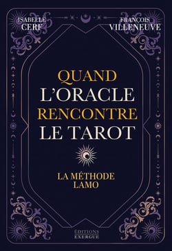 Quand l'Oracle rencontre le Tarot - La méthode LAMO
