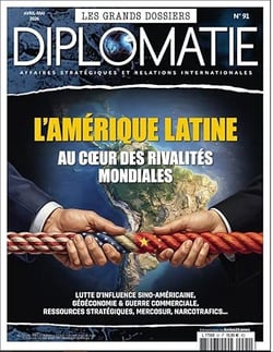 Diplomatie grand dossier n.91 : L'Amérique latine : Au coeur des rivalités mondiales