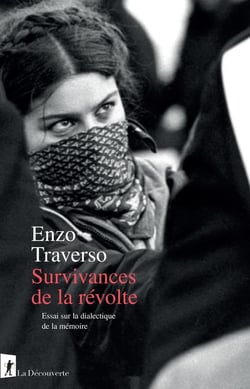 Survivances de la révolte - Essai sur la dialectique de la mémoire