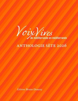 Voix vives de méditerranée en méditerranée : Anthologie Sète 26