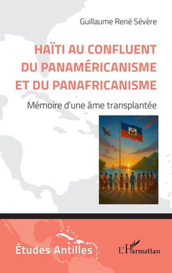Haïti au confluent du panamericanisme et du panafricanisme : Mémoire d'une âme transplantée