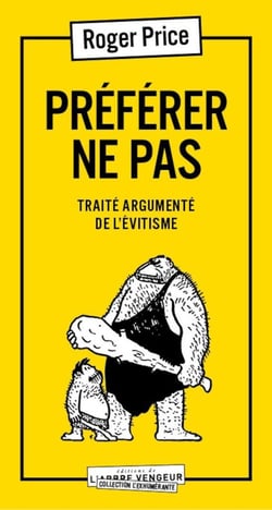 Préférer ne pas : Traité argumenté de l'évitisme