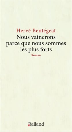 Nous vaincrons parce que nous sommes les plus forts