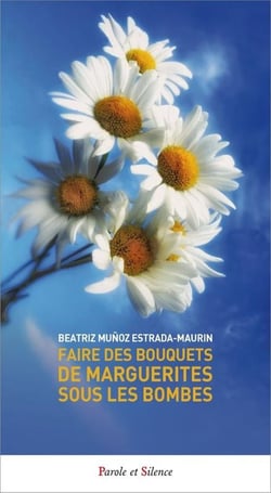 Faire des bouquets de marguerites sous les bombes