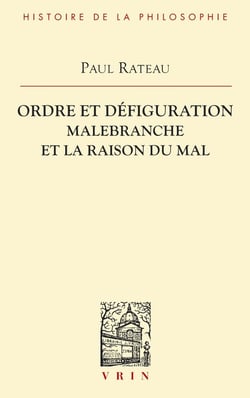 Ordre et défiguration : Malebranche et la raison du mal
