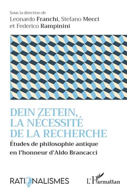 Dein Zetein, la nécessité de la recherche : Études de philosophie antique en l'honneur d'Aldo Brancacci