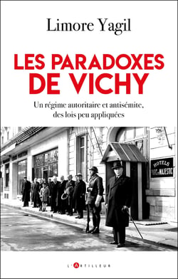 Les paradoxes de Vichy : Un régime autoritaire et antisémite, des lois peu appliquées