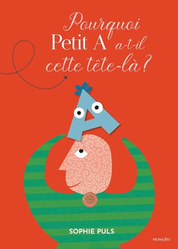 Pourquoi Petit A a-t-il cette tête-la ?
