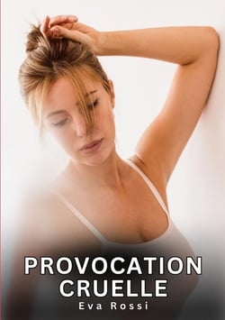 Provocation Cruelle : Nouvelles Érotiques de Sexe Tabou pour Adultes