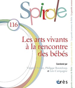 Spirale n.116 : Les arts vivants à la rencontre des bébés