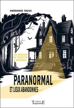 Paranormal et lieux abandonnés : Un médium au cur de l'invisible