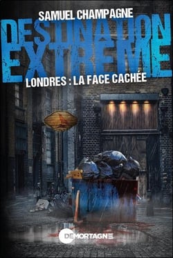 Destination extrême : Londres - La face cachée