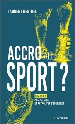 Accro au sport ? Bigorexie : Comprendre et retrouver l'équilibre