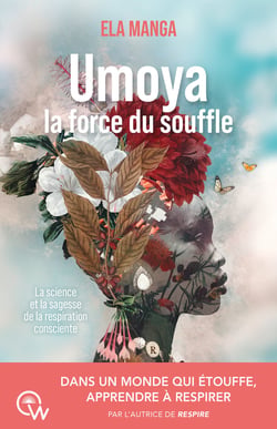 Umoya la force du souffle : La science et la sagesse de la respiration consciente