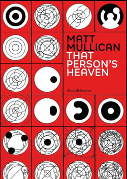 Matt Mullican : That Person's Heaven