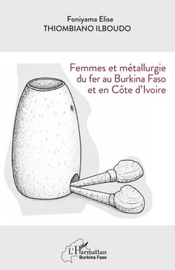 Femmes et métallurgie du fer au Burkina Faso et en Côte d'Ivoire