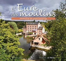 L'Eure des moulins : Histoire et patrimoine