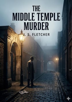 The Middle Temple Murder : by J. S. Fletcher