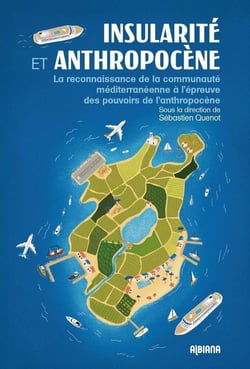 Insularité et anthropocène : La reconnaissance de la communauté méditerranéenne à l'épreuve des pouvoirs de l'anthropocène