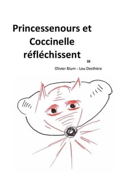 La trilogie de Princessenours et Coccinelle Tome 3 : Princessenours et Coccinelle réfléchissent