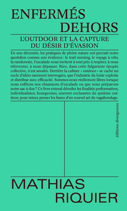 Enfermés dehors : L'outdoor et la capture du désir d'évasion