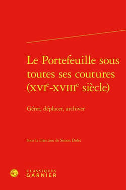 Le Portefeuille sous toutes ses coutures (XVIe-XVIIIe siècle) : Gérer, déplacer, archiver
