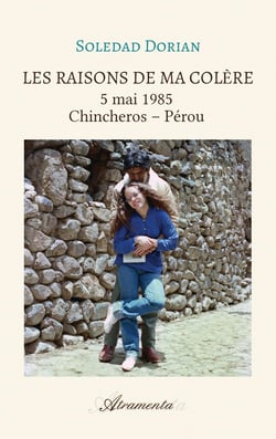Les raisons de ma colère Tome 2 : 5 mai 1985 - CHINCHEROS - Pérou