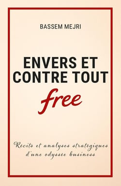 Envers et Contre tout : Récits et Analyses Stratégiques d'une Odyssée Business