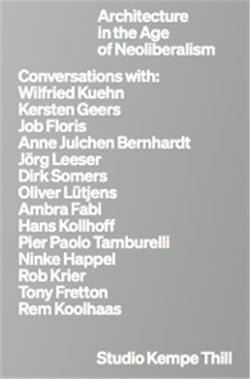 Kempe Thill Architecture In The Age Of Neoliberalism