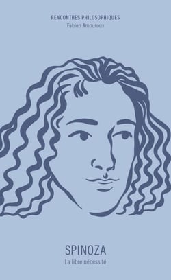 Spinoza : La libre nécessité