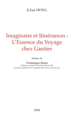 Imaginaire et itinérances : L'essence du voyage chez Gautier