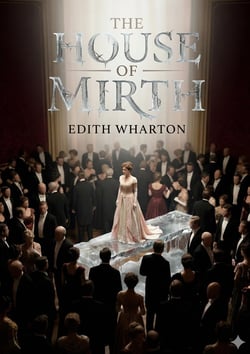 The House of Mirth : by Edith Wharton