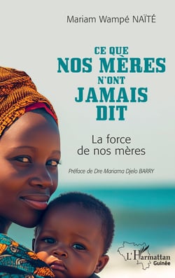 Ce que nos mères n'ont jamais dit : La force de nos mères