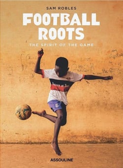 Football Roots: The Spirit of the game