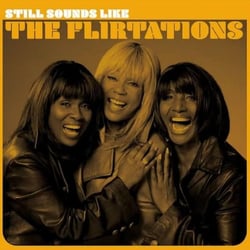 Still Sounds Like The Flirtations - édition limitée