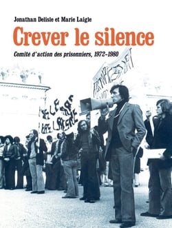 Crever le silence : Comité d'action des prisonniers, 1972-1980