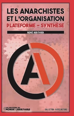 Les Anarchistes et l'organisation : Plateforme - Synthèse