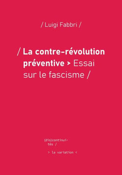 La Contre-révolution préventive : Essai sur le fascisme
