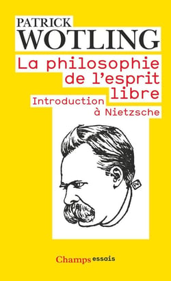 La Philosophie de l'esprit libre : Introduction à Nietzsche