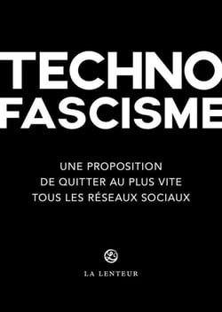 Technofascisme : Une proposition de quitter au plus vite tous les réseaux sociaux