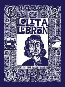 Lolita Lebrón : Portrait d'une révolutionnaire