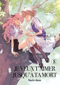 Je veux t'aimer jusqu'à ta mort Tome 8