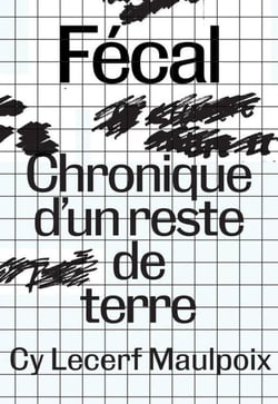 Fécal : Chronique d'un reste de terre