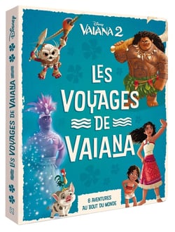 Vaiana 2 : Les voyages de Vaiana : 6 aventures au bout du monde