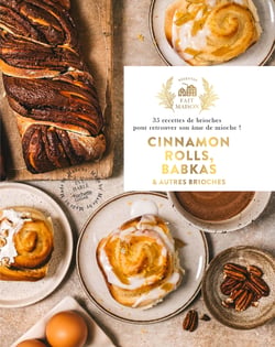 Cinamonn rolls, babkas & autres brioches : 35 recettes de brioches pour retrouver son âme de mioche !