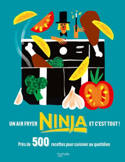 Cuisiner tous les jours au Air Fryer Ninja