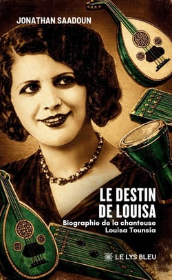 Le destin de Louisa : Biographie de la chanteuse Louisa Tounsia