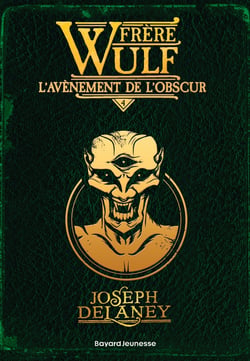 Frère Wulf Tome 4 : L'avènement de l'obscur